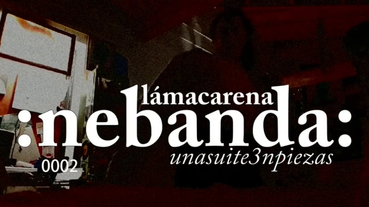 Nebanda /NEBANDA/suite3npiezas/pieza 0002 --lámacarena--feat.andrés albornoz ...