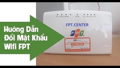 Hướng Dẫn Đổi Mật Khẩu Wifi FPT đơn giản