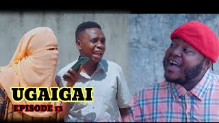 UGAIGAI EPISODE13 starring MKOJANI,SAMOFI,CHUMVINYINGI,MAMBWENDE,KAMUGISHA