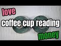 Coffee Cup Reading |💖 LOVE and MONEY 💵| Pick A Cup #coffeecupreadings
