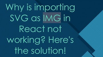 Why is importing SVG as IMG in React not working? Here