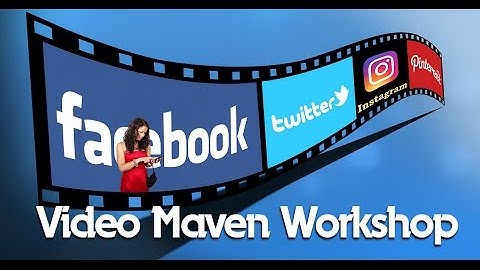 Video Maven Workshop