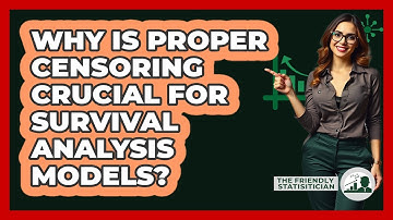 Why Is Proper Censoring Crucial For Survival Analysis Models? - The Friendly Statistician