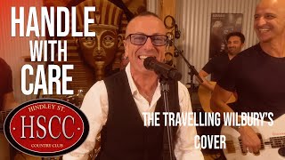 'Handle With Care' (THE TRAVELING WILBURYS) Cover by The HSCC