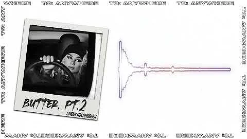Snow Tha Product - Butter, Part 2