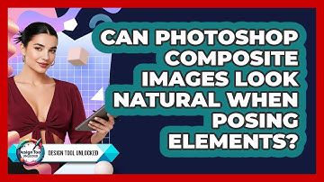 Can Photoshop Composite Images Look Natural When Posing Elements? - Design Tool Unlocked