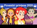 Povestiri prințese 2020 | Povești pentru copii | Desene animate | Basme În Limba Română | Povești