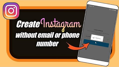 How To create Instagram account without email and phone number