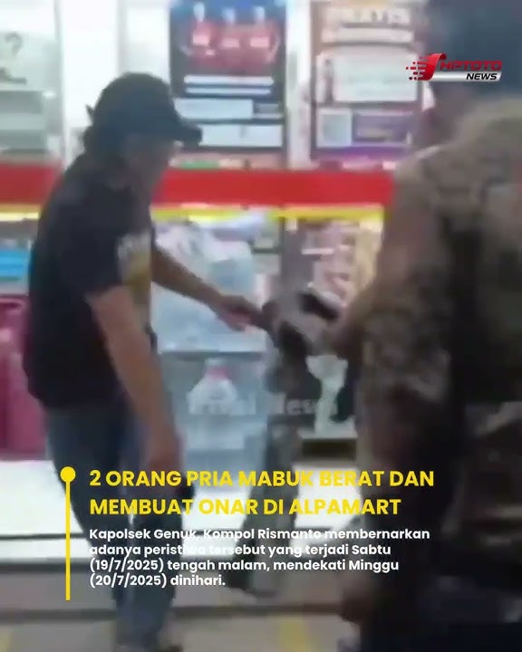 🚨 2 ORANG PRIA MABUK BERAT DAN MEMBUAT ONAR DI ALPAMART