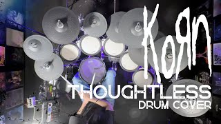 Korn - Thoughtless - Drum Cover