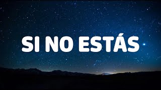 Íñigo Quintero - Si No Estás (Letra/Lyrics)