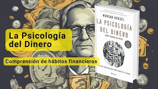 La Psicología del Dinero | Comprensión de hábitos financieros | Escucha Historias