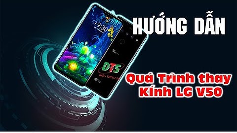 Thay kính màn hình lg k10 giá bao nhiêu năm 2024