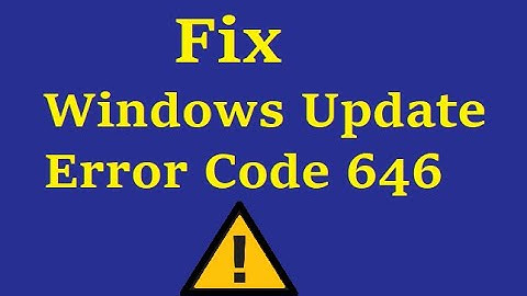 How to Fix Windows Update Error Code 646