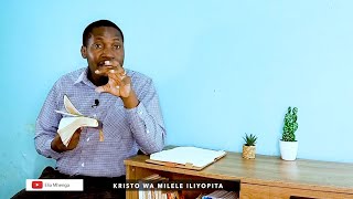 UWEPO WA KRISTO TANGU MILELE ILIYOPITA | P. Elia Mhenga