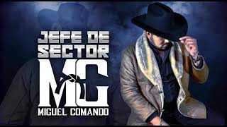 Miguel Comando - Jefe De Sector 2019 chords