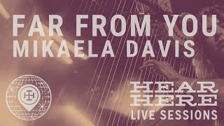 Ethereal Harp Groove | Mikaela Davis – Far From You (Live at Hear Here Studio)