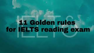 11 Golden Rules for IELTS Reading Exam ١١ قاعدة ذهبية خاصة بجزء القراءة في الايلتس