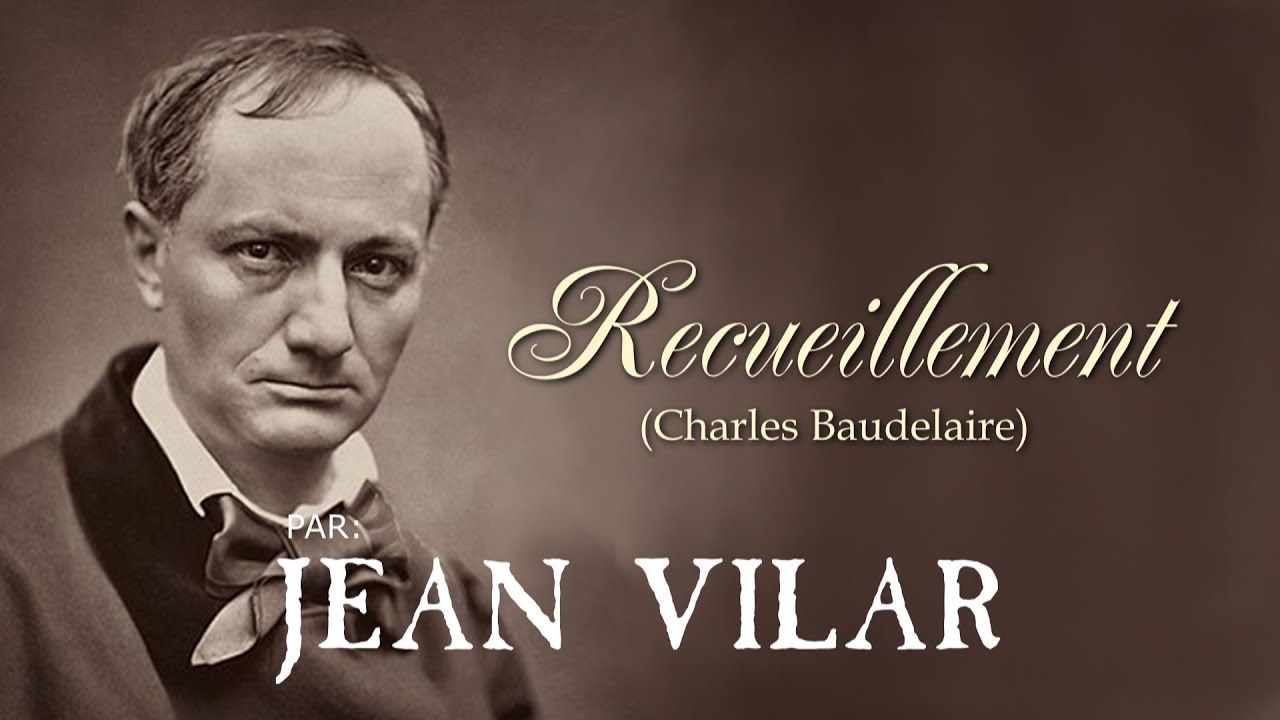 RECUEILLEMENT (Charles Baudelaire par Jean Vilar) - YouTube