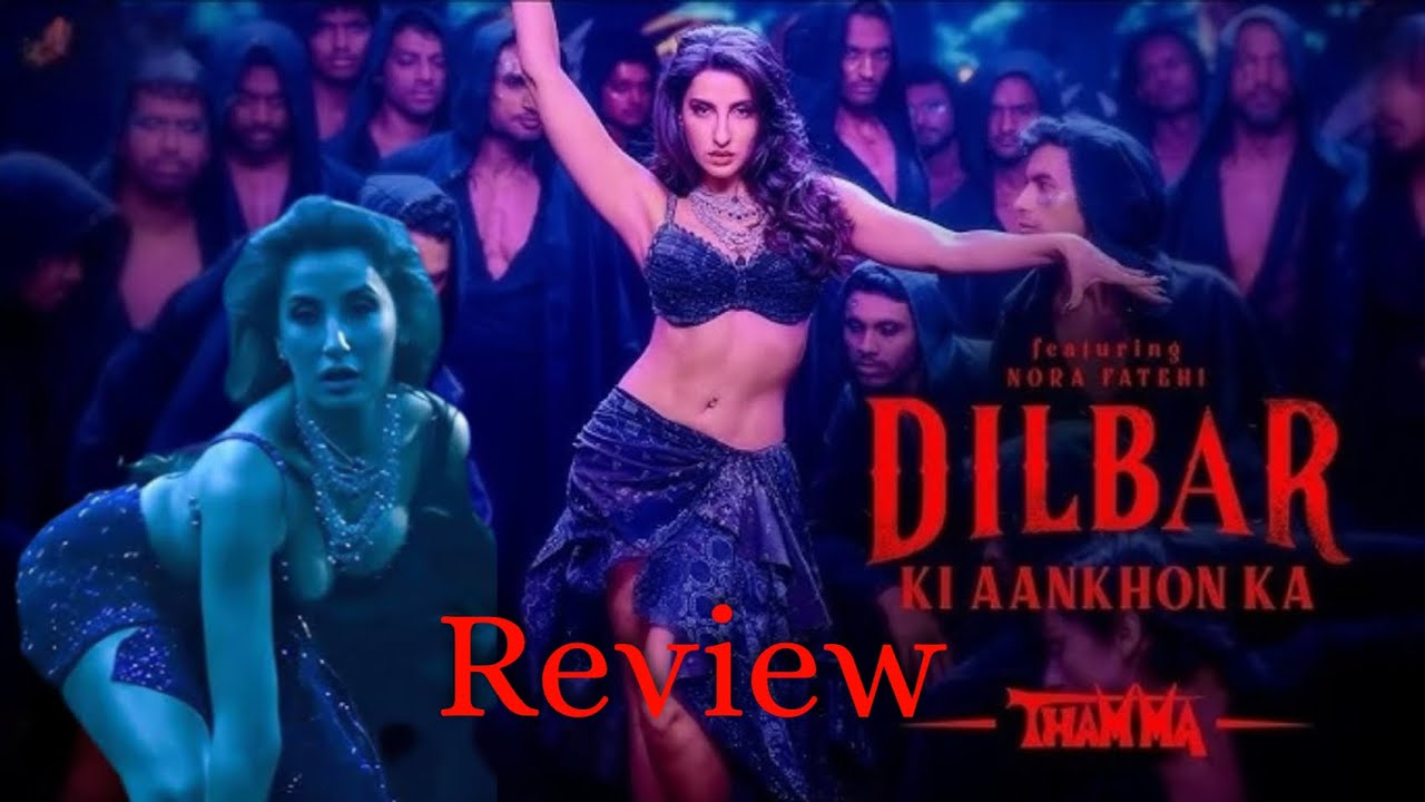 Dilbar Ki Aankhon Ka Review 🤩🔥💯 | Nora Fatehi | TRS 