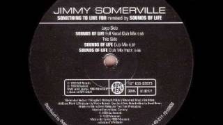 Jimmy Somerville - Something To Live For (Sounds of Life Dub).wmv