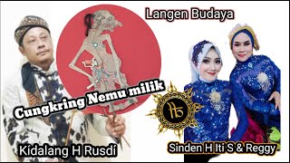 TERBARU KIDALANG H RUSDI ''LANGEN BUDAYA '' JUDUL CERITA CUNGKRING NEMU MILIK ''