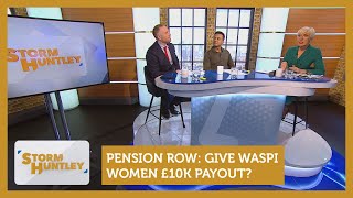 Pension row: Give Waspi women £10K payout? Feat. Matthew Stadlen & Albie Amankona | Storm Huntley