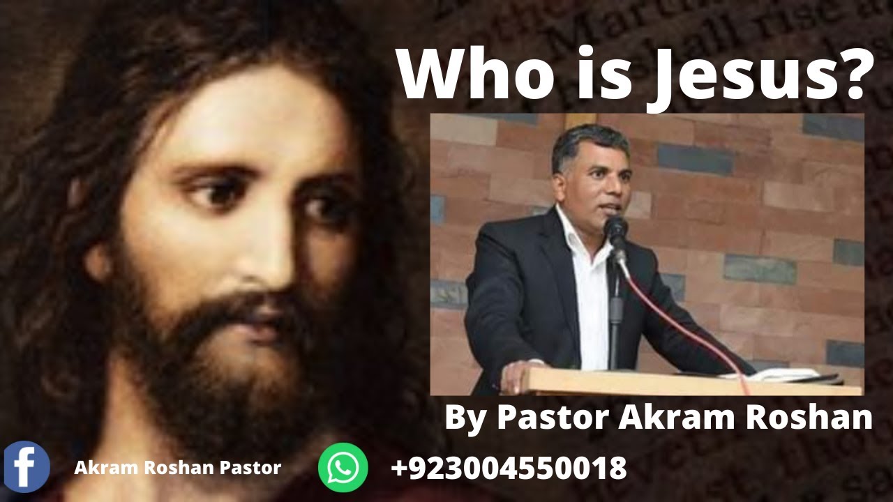 Who is Jesus? |preached by Pastor Akram Roshan |Part 2 21st February ...