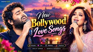 Best of Arijit Singh & Shreya Ghoshal I Non-Stop Romantic Hits 2026 💖 New Bollywood Songs Jukebox