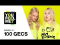 100 gecs | You Feel Me? Podcast Episode: 40