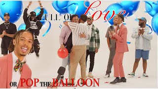 Ep 3: Full Of Love or Pop The Balloon | Gay Edition