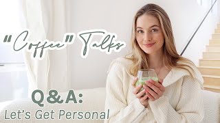 Coffee Talk Q&A //Let's Get Personal// Period Loss, Body Image, and First Kiss
