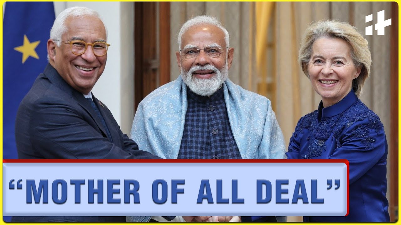 India and EU Seal 'Mother of All Deals': 18-Year Negotiations End in ...