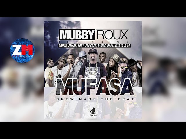 Mubby Roux Ft Drifta Trek X Jemax X KOBY X Jae Cash X B Mak X Daev X XSiQ  IQ X 44 - Mufasa (Audio) 