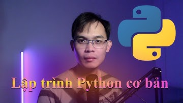 Phần 1: Các kiểu dữ liệu, toán tử và vòng lặp trong Python (Zalo: 0349942449)