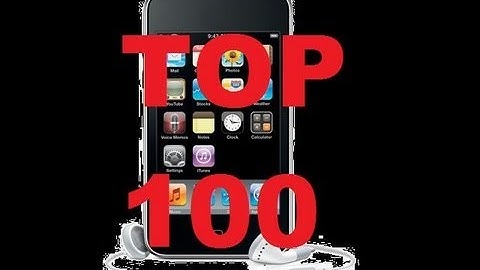 The Top 100  Apps of All Time for iPod Touch and iPhone - Part 1 of 4