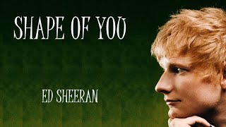 Shape Of You - Ed Sheeran (Lyrics)