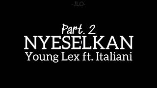 YOUNG LEX ft ITALIANI - NYESELKAN PART II (Lirik)