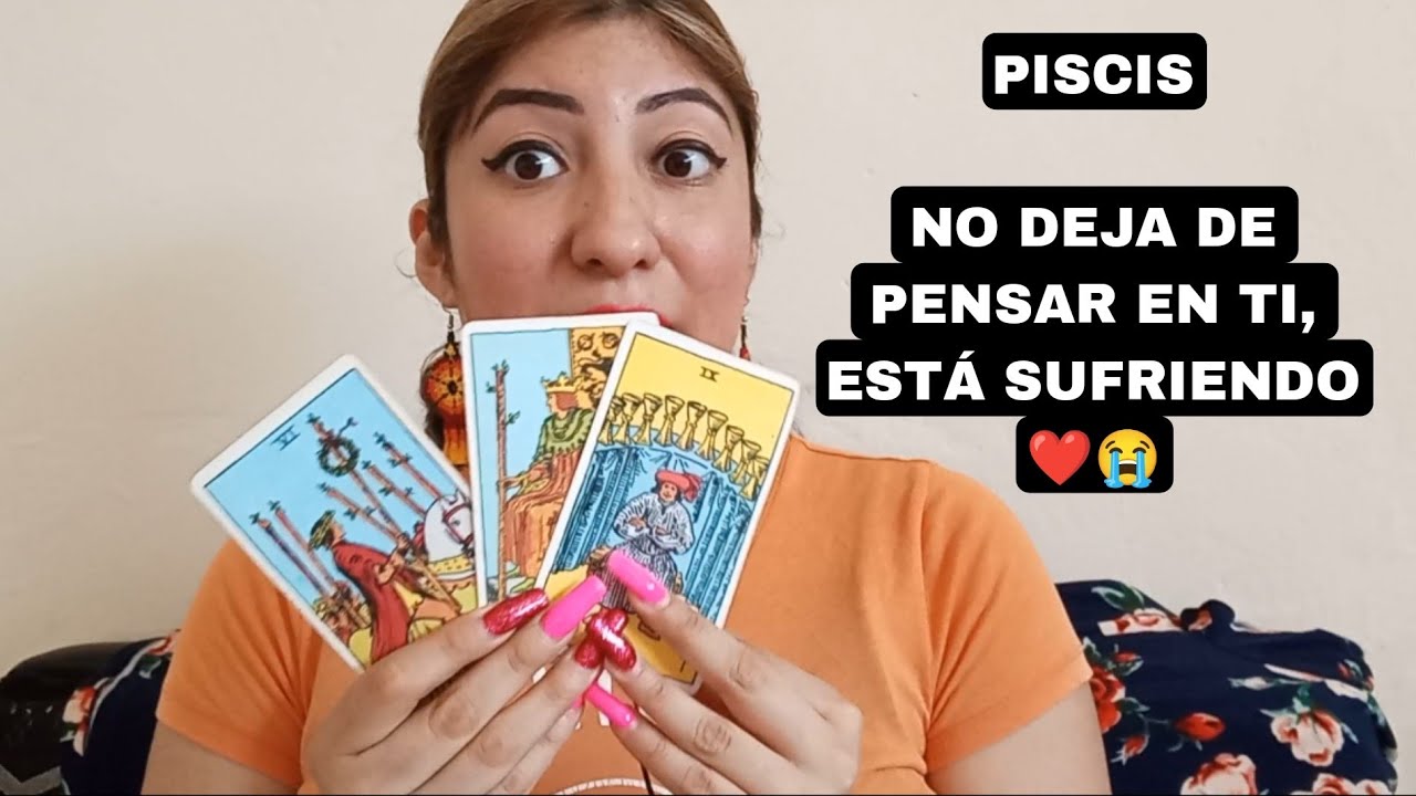 PISCIS***NO DEJA DE PENSAR EN TI, ESTÁ SUFRIENDO***😭💔 - YouTube