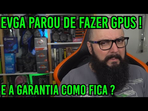 EVGA Parou de Fazer Placas de Vídeo ! E a Garantia Como Fica ?