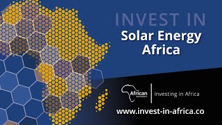Invest Solar Energy Africa - Solar Energy Investments Africa - Solar Energy Investors in Africa