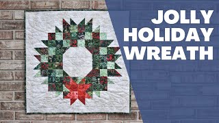 Quick holiday wreath quilt - beginner friendly, make in an afternoon!  Jolly Holiday Wreath Quilt