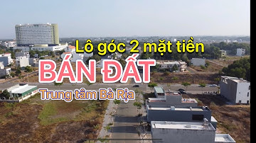 Lô đất siêu đẹp 2 mặt tiền tại trung tâm Tp Bà Rịa