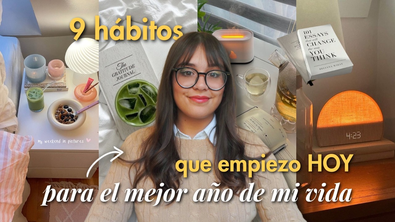 9 Hábitos que Empiezo HOY para Tener el Mejor Año de mi Vida