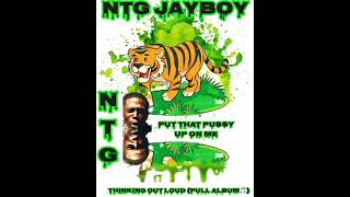 NTG Jayboy - Put That Pussy Up On Me - {Official Audio} #Thinking Out Loud #FULL ALBUM