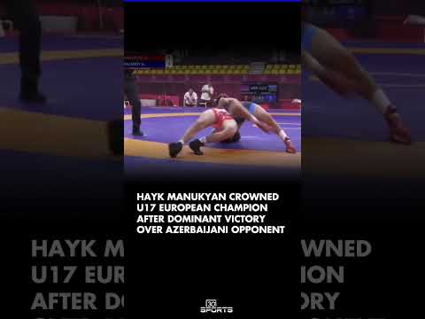 Hayk Manukyan Crowned U17 European Champion After Dominant Victory Over Azerbaijani Opponent