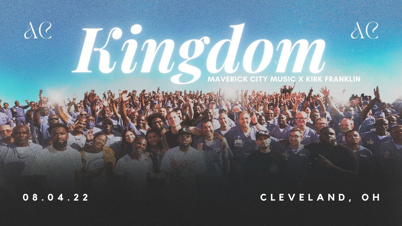 MAVERICK CITY MUSIC X KIRK FRANKLIN KINGDOM 2022 4K YouTube