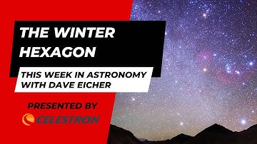 This Week in Astronomy with Dave Eicher: TheWinterHexagon