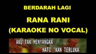 BERDARAH LAGI - RANA RANI (KARAOKE NO VOCAL)