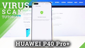 How to Virus Scan HUAWEI P40 Pro+ - Security Scan